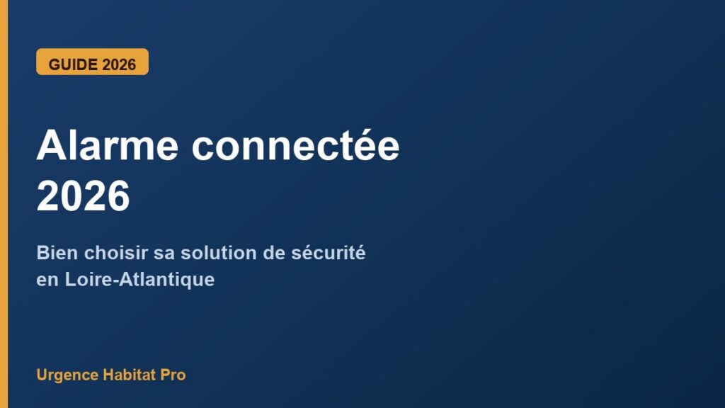 Alarme connectée résidentielle - guide pour bien choisir en 2026 - Urgence Habitat Pro